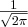 \frac{1}{\sqrt{2\pi}}