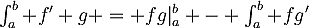 \textstyle\int_a^b f^\prime g = fg|_a^b - \int_a^b fg^\prime