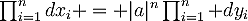 \textstyle\prod_{i=1}^ndx_i = |a|^n\prod_{i=1}^n dy_i