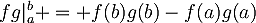 fg|_a^b = f(b)g(b)-f(a)g(a)